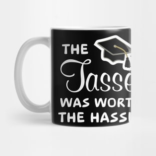 The Tassel Was Worth The Hassle Mug